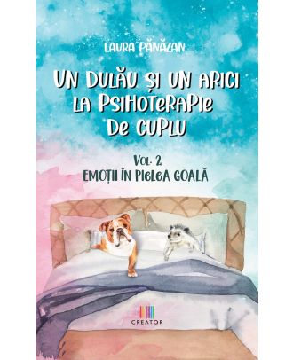 Un dulău și un arici la psihoterapie de cuplu (vol. 2). Emoții în pielea goală