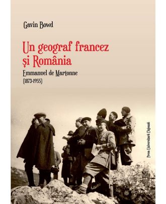 Un geograf francez si Romania. Emmanuel de Martonne (1873-1955)