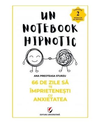 Un notebook hipnotic. 66 de zile sa te imprietenesti cu anxietatea
