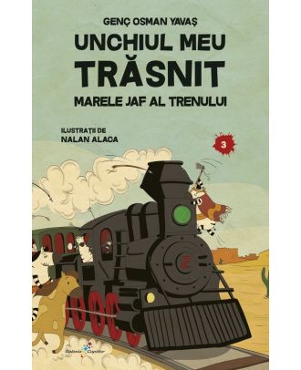 Unchiul meu trăsnit (vol. 3): Marele jaf al trenului