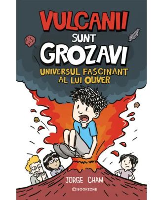 Universul fascinant al lui Oliver: Vulcanii sunt grozavi!