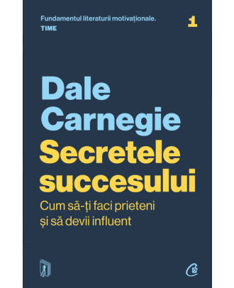 Secretele succesului. Cum să-ți faci prieteni și să devii influent