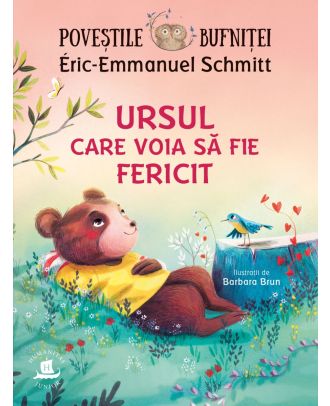 Poveștile bufniței. Ursul care voia să fie fericit