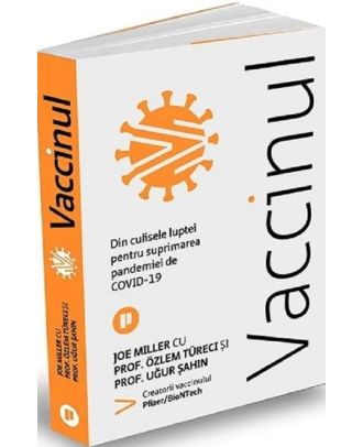 Vaccinul. Din culisele luptei pentru suprimarea pandemiei de COVID-19