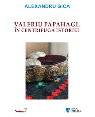 Valeriu Papahagi, in centrifuga istoriei