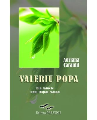 Valeriu Popa. Din tainele unui inițiat român