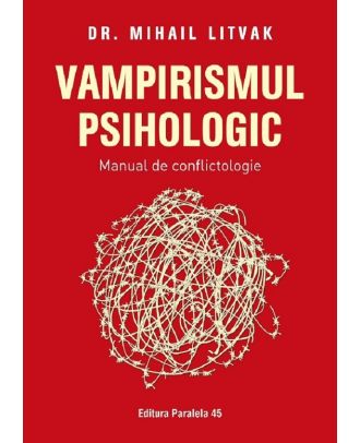 Vampirismul psihologic. Manual de conflictologie