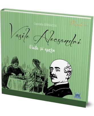 Vasile Alecsandri. Viata si opera