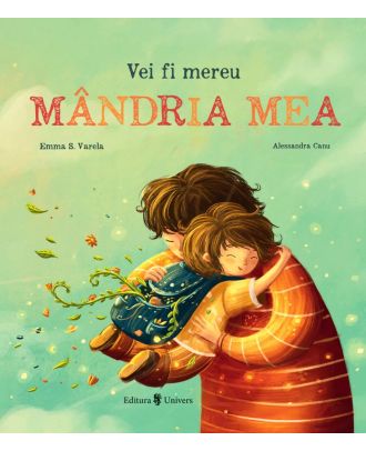 Vei fi mereu mândria mea