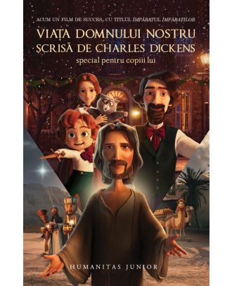 Viața Domnului nostru scrisă de Charles Dickens special pentru copiii lui