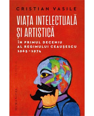 Viaţa intelectuală şi artistică în primul deceniu al regimului Ceauşescu, 1965–1974