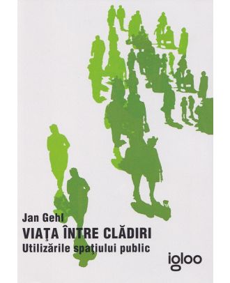 Viata intre cladiri. Utilizarile spatiului public