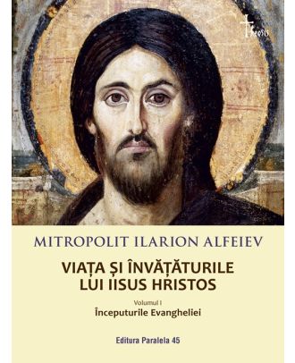 Viața și învățăturile lui Iisus Hristos (vol. I). Începuturile Evangheliei