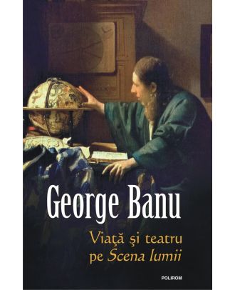 Viaţă şi teatru pe Scena lumii