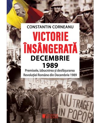 Victorie însângerată. Decembrie 1989