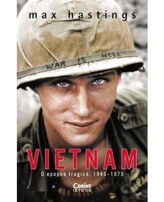 Vietnam. O epopee tragică, 1945–1975
