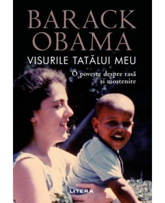 Visurile tatalui meu. O poveste despre rasa si mostenire