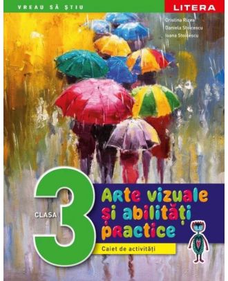 Arte vizuale si abilitati practice. Caiet de activitati. Clasa a III-a