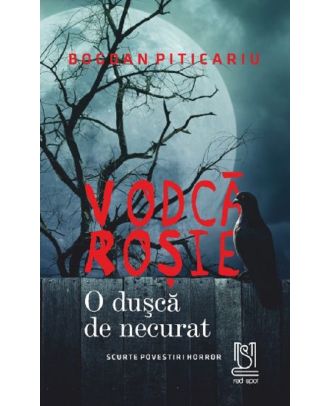 Vodca rosie. O dusca de necurat
