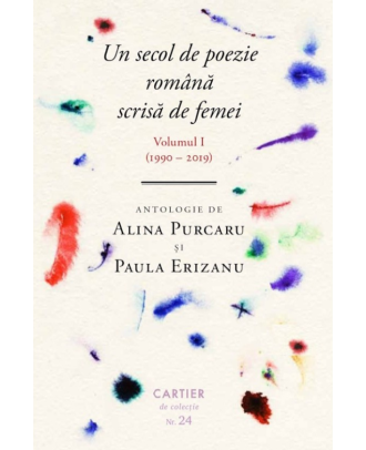 Un secol de poezie română scrisă de femei (volumul I, 1990-2019)