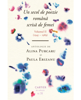 Un secol de poezie română scrisă de femei (volumul II, 1945-1989)