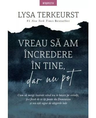 Vreau sa am incredere in tine, dar nu pot