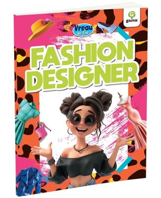Vreau să fiu... Fashion Designer