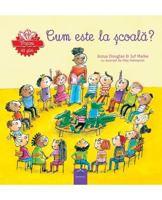 Vreau sa stiu: Cum este la scoala?