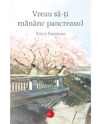 Vreau să-ți mănânc pancreasul