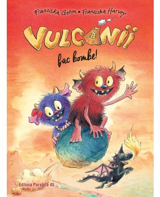 Vulcanii fac bombe!