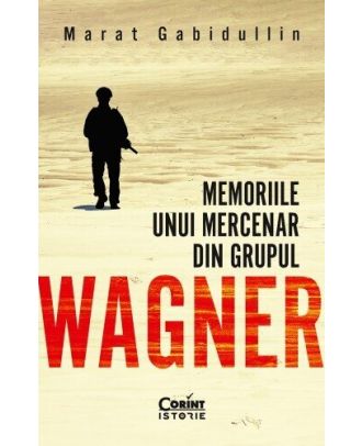 Memoriile unui mercenar din Grupul Wagner