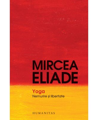 Yoga. Nemurire și libertate