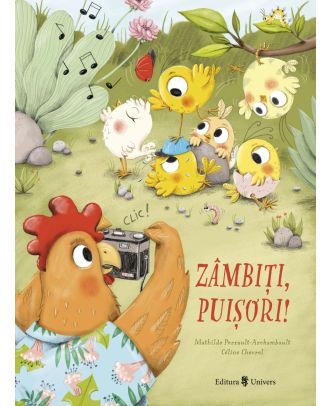 Zâmbiți, puișori!