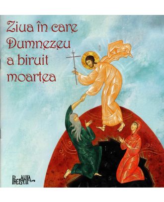 Ziua în care Dumnezeu a biruit moartea