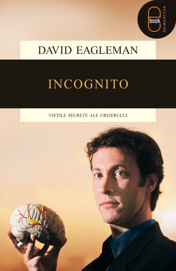 Incognito: vietile secrete ale creierului