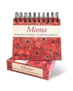 Calendar „Mama – 365 Mesaje pline de dragoste. Un gând pentru fiecare zi...”