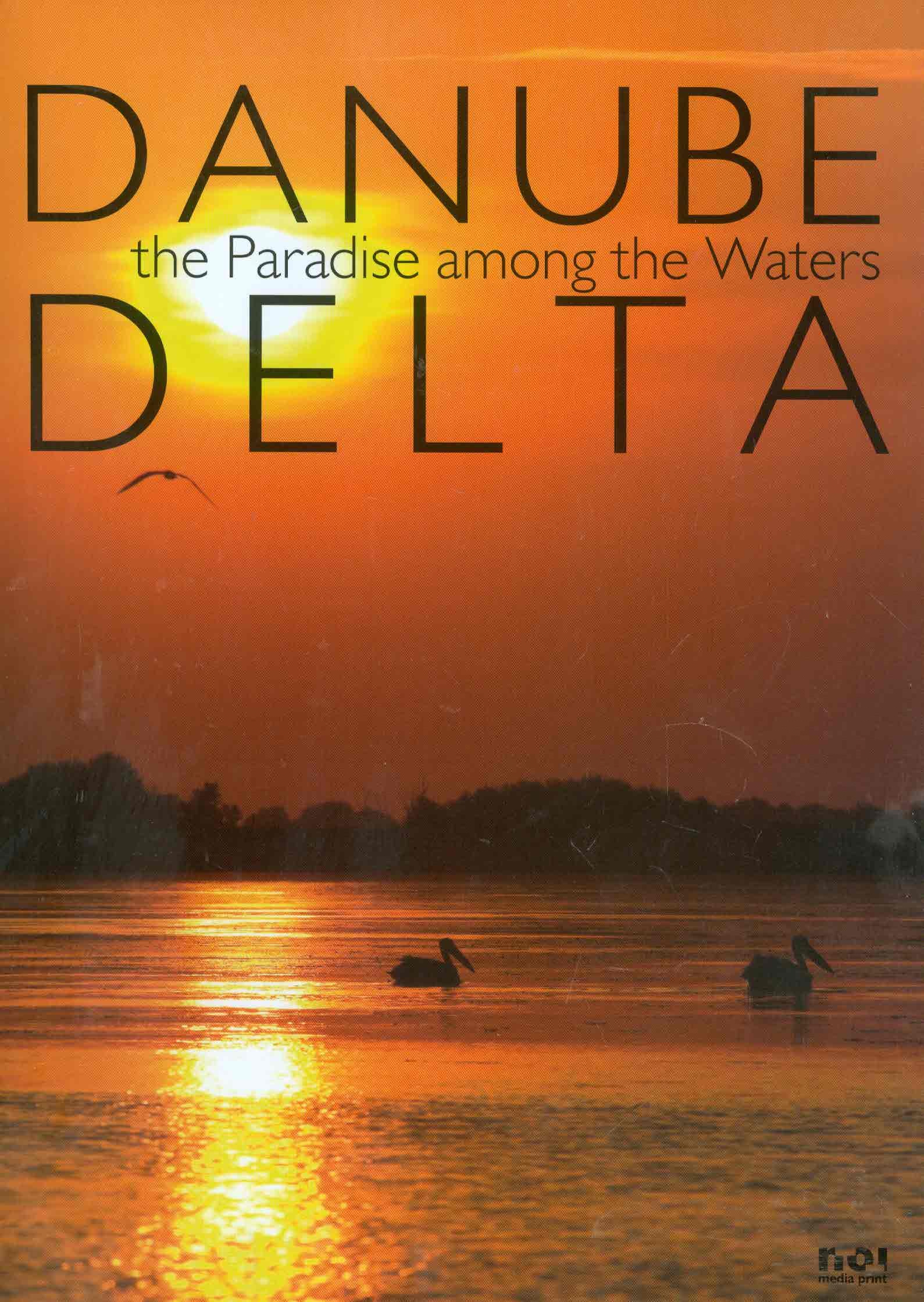 Danube Delta the Paradise Among the Waters