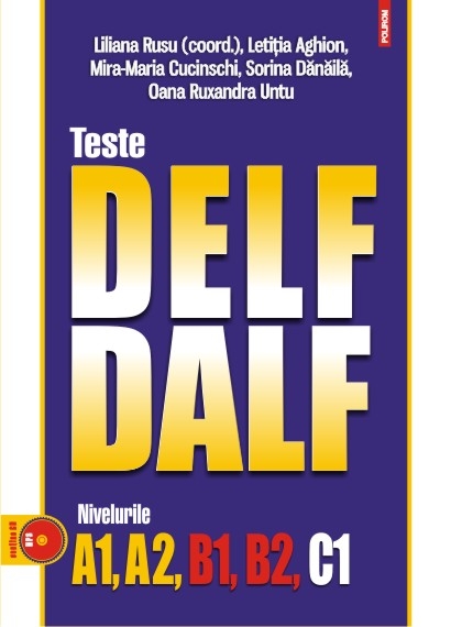 Teste DELF/DALF (nivelurile A1, A2, B1, B2, C1)