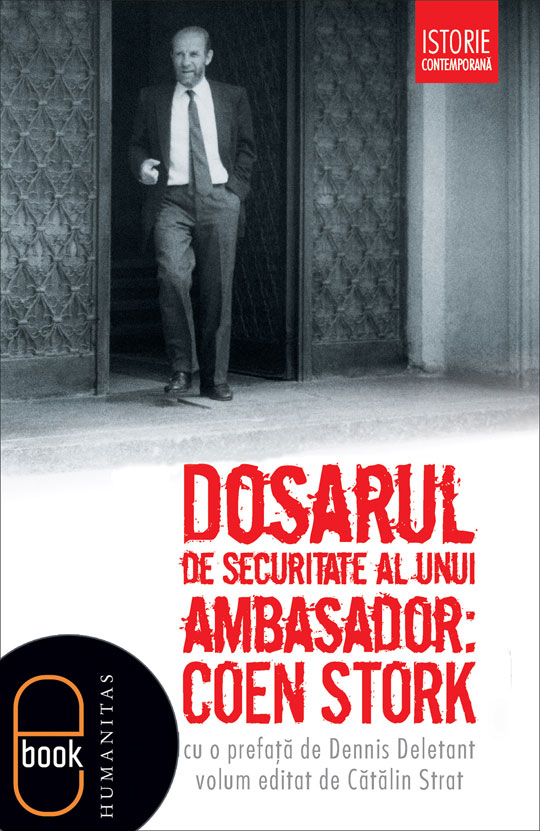 Dosarul de securitate al unui ambasador. Coen Stork (ebook)