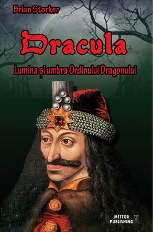 Dracula. Lumina și umbra Ordinului Dragonului