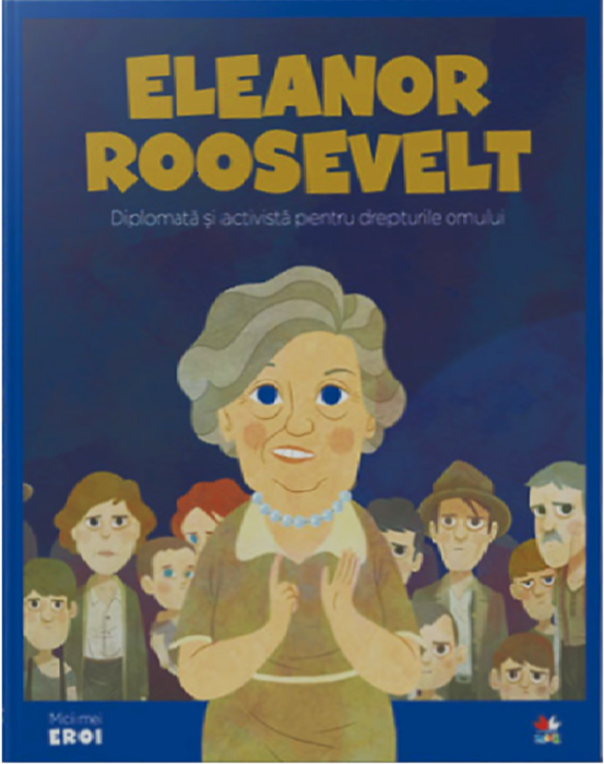 Micii mei eroi. Eleanor Roosevelt