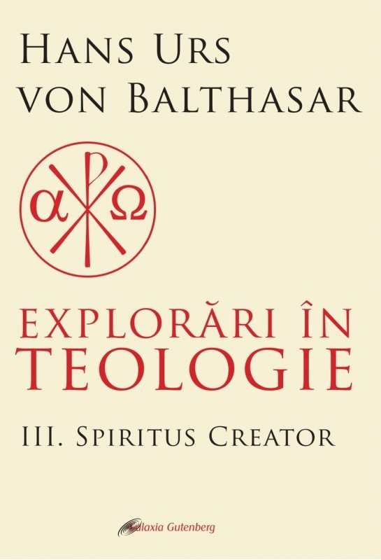 Explorari in teologie (vol. 3): Spiritus creator #3: