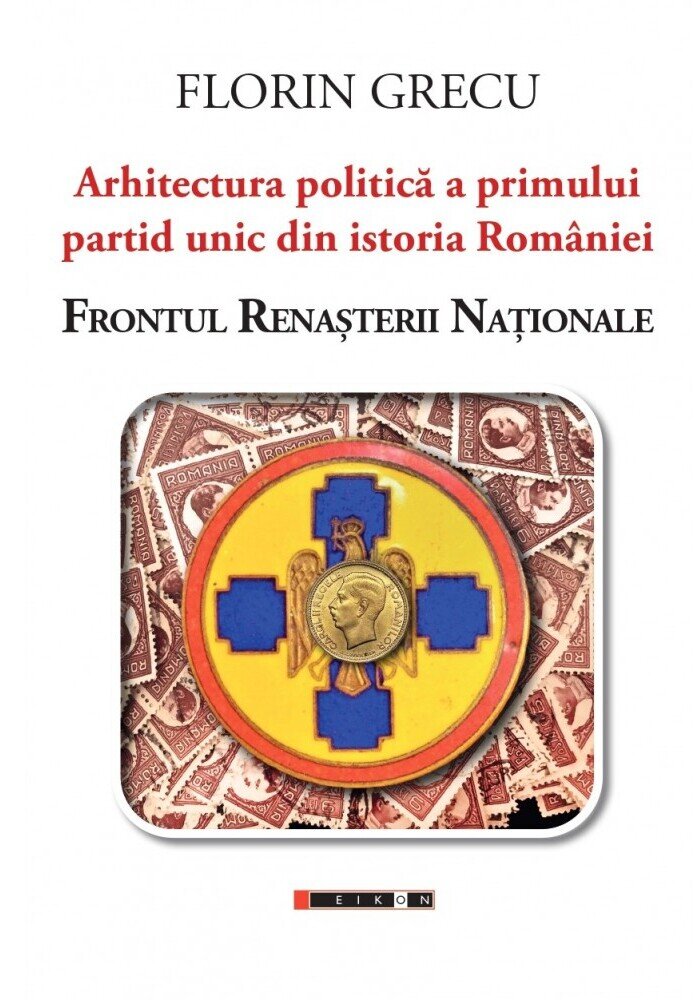 Arhitectura politica a primului partid unic din istoria Romaniei: Frontul Renasterii Nationale Arhitectură