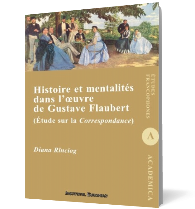 Histoire et mentalites dans l\'oeuvre de Gustave Flaubert