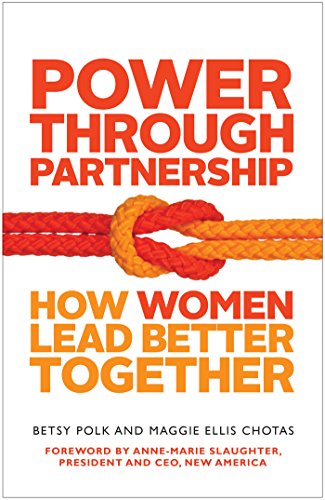 Power Through Partnership: How Women Lead Better Together Better