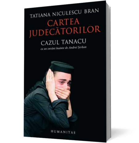 Cartea judecatorilor. Cazul Tanacu