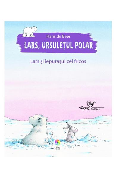 Lars, ursuletul polar. Lars si iepurasul cel fricos