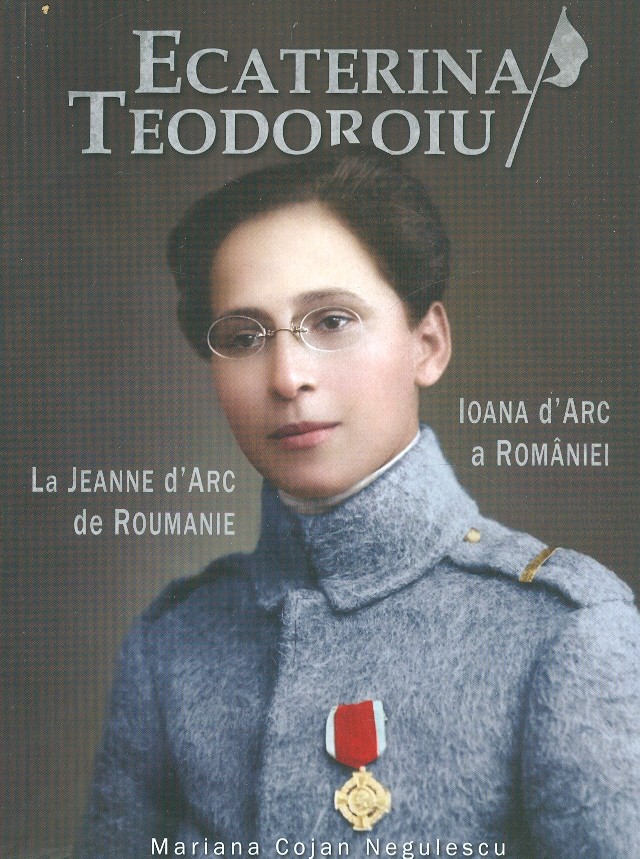 Ecaterina Teodoroiu – Ioana D’Arc a Romaniei D'Arc