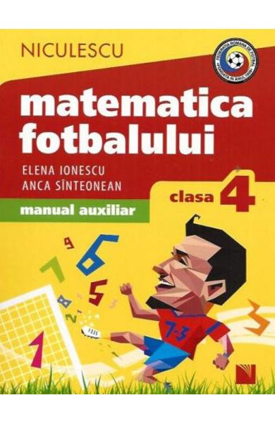 Matematica fotbalului. Manual auxiliar. Clasa 4