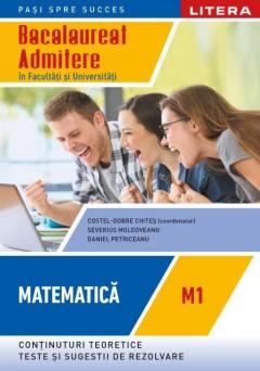 Bacalaureat. Matematica M1. Admitere in facultati si universitati (clasa a XII-a)